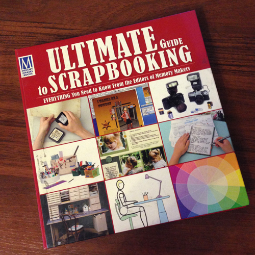  "Ultimate Guide To Scrapbooking" / (. )
